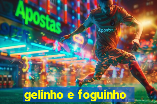 gelinho e foguinho