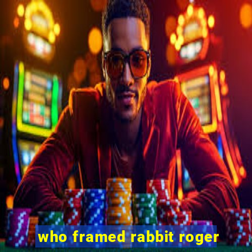 who framed rabbit roger