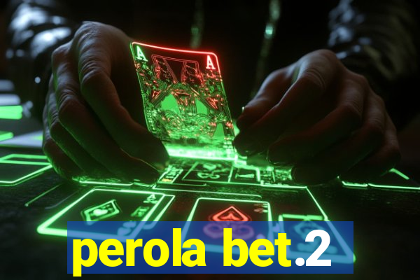 perola bet.2