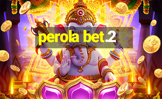 perola bet.2