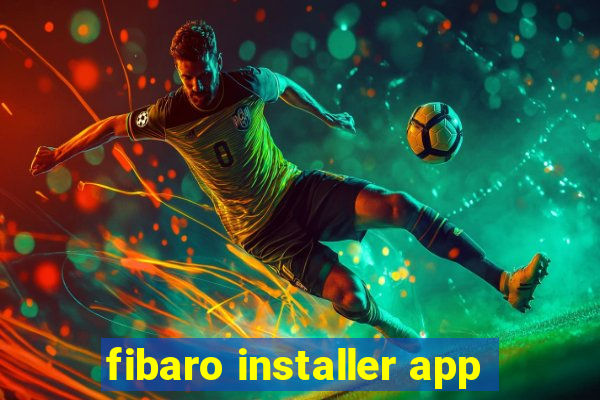 fibaro installer app