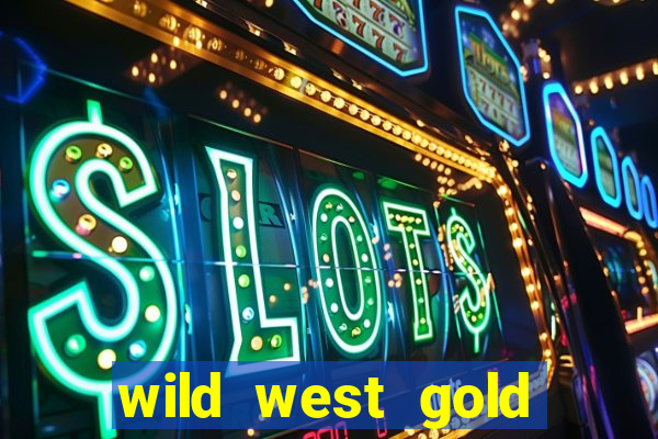 wild west gold slot online