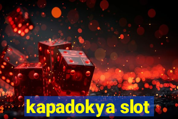 kapadokya slot