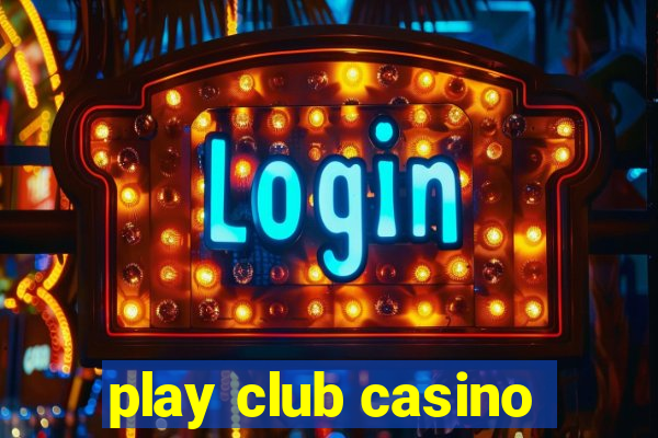 play club casino