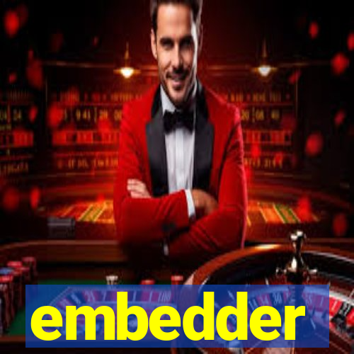 embedder