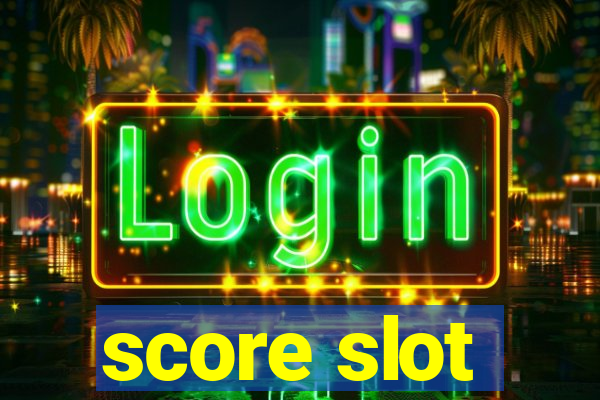 score slot