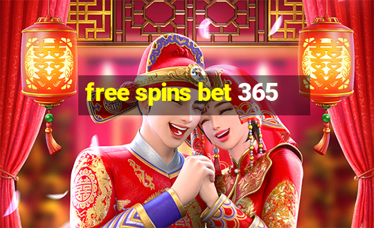 free spins bet 365