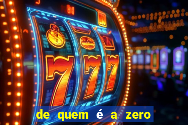 de quem é a zero um bet