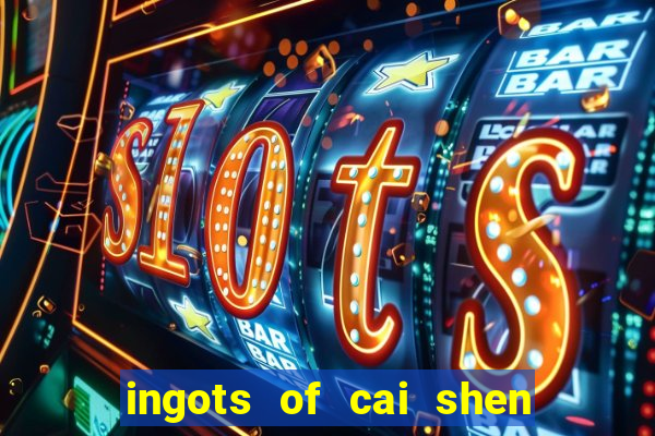 ingots of cai shen slot free