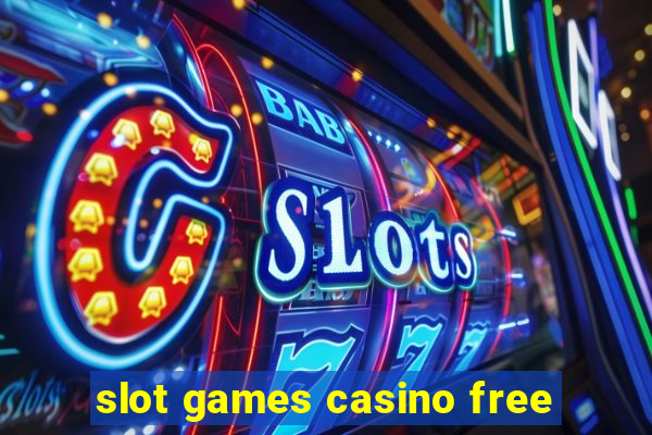 slot games casino free