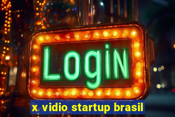 x vidio startup brasil