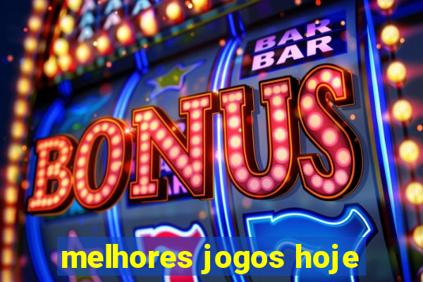 melhores jogos hoje