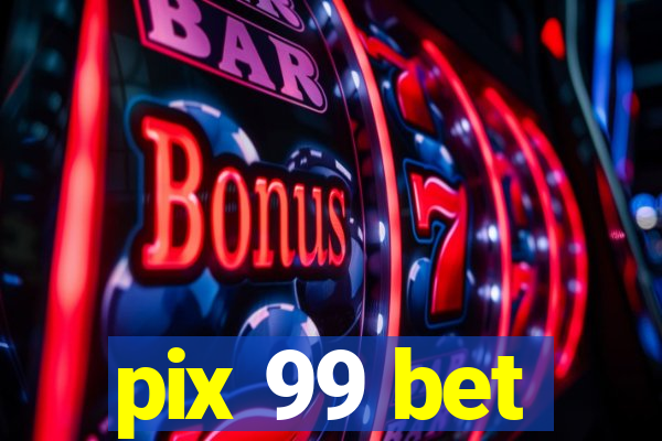 pix 99 bet