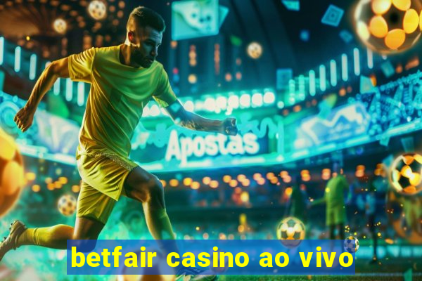 betfair casino ao vivo