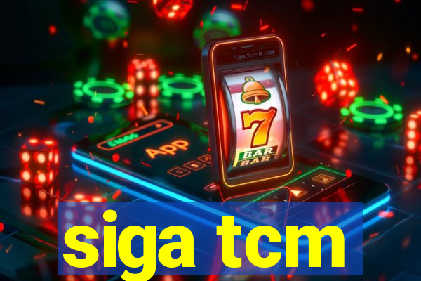 siga tcm