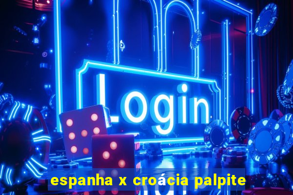 espanha x croácia palpite