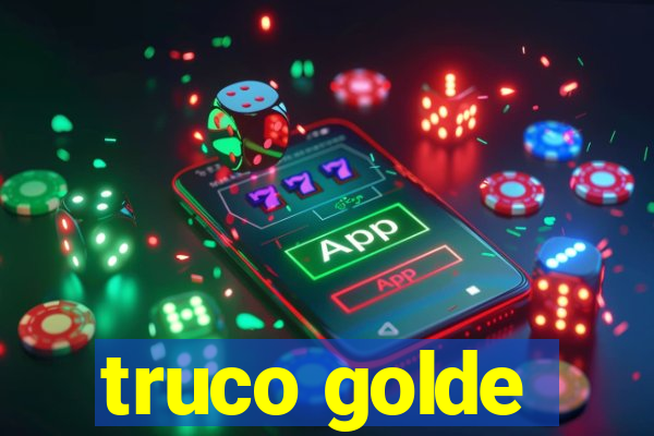 truco golde