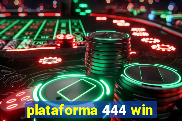 plataforma 444 win