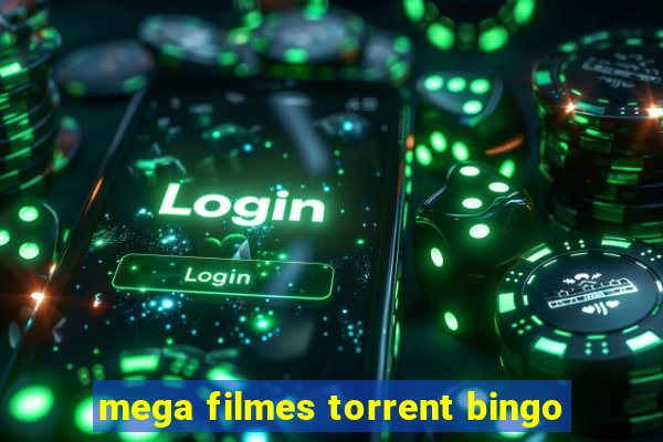 mega filmes torrent bingo