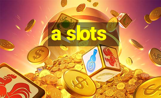 a slots