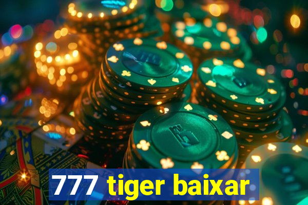 777 tiger baixar