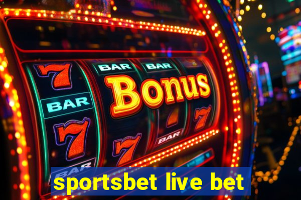 sportsbet live bet