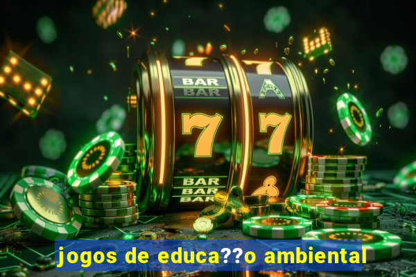 jogos de educa??o ambiental