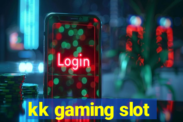 kk gaming slot