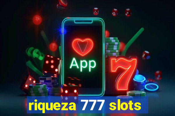 riqueza 777 slots