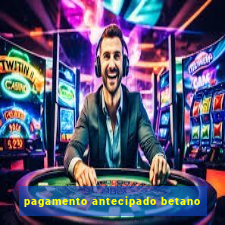 pagamento antecipado betano