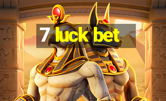 7 luck bet