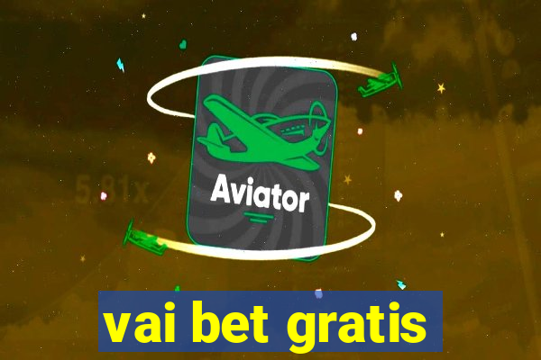 vai bet gratis