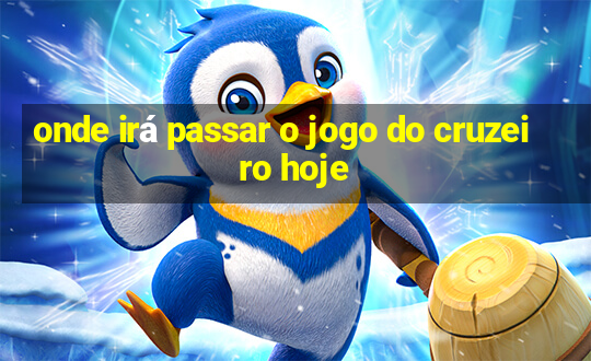 onde irá passar o jogo do cruzeiro hoje