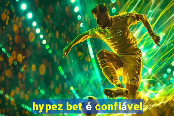 hypez bet é confiável