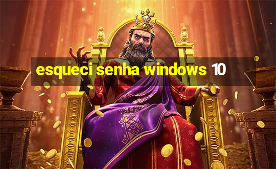 esqueci senha windows 10