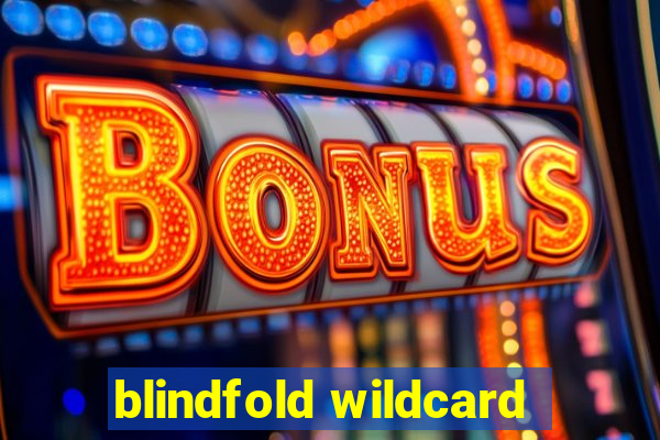 blindfold wildcard