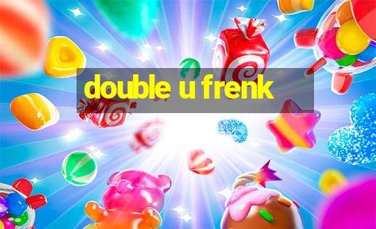 double u frenk