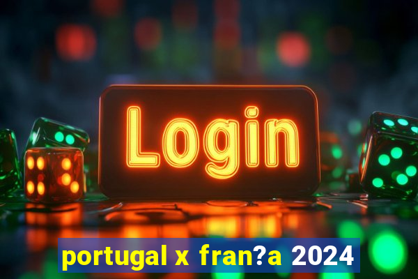 portugal x fran?a 2024