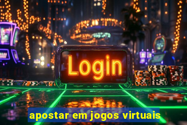 apostar em jogos virtuais