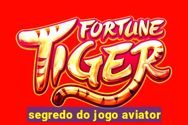 segredo do jogo aviator