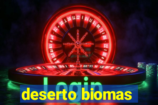 deserto biomas