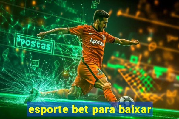 esporte bet para baixar