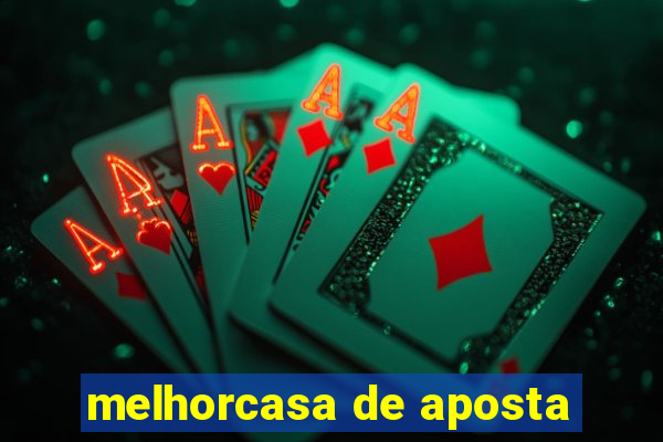 melhorcasa de aposta