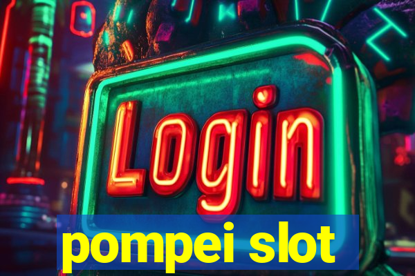 pompei slot