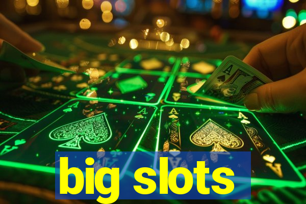 big slots