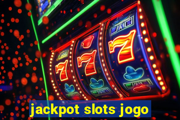 jackpot slots jogo