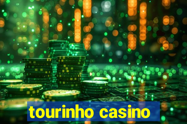 tourinho casino