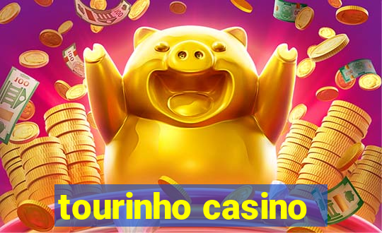 tourinho casino