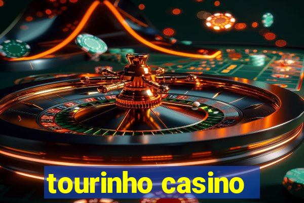 tourinho casino