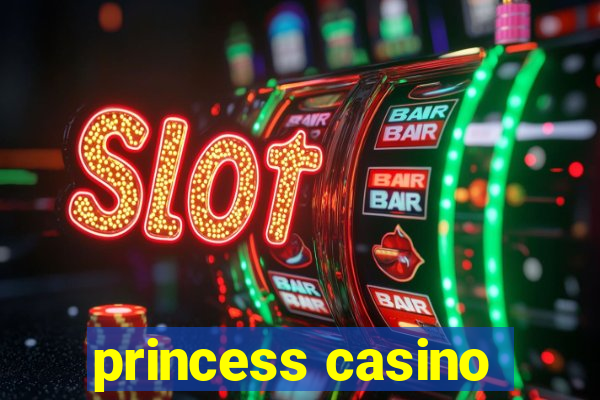 princess casino